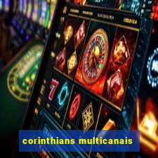 corinthians multicanais